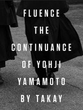 Load image into Gallery viewer, Fluence. The Continuance of Yohji Yamamo
